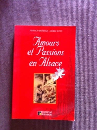 Amours et passions en Alsace