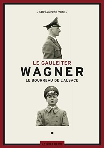 Le Gauleiter Wagner