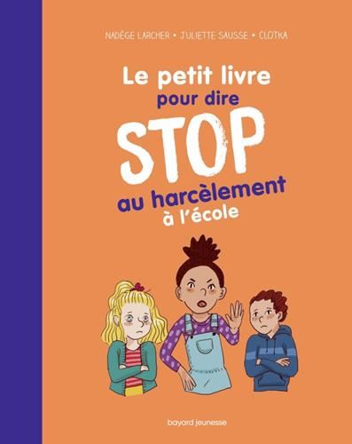 Le Petit livre pour dire stop au harcèlement à l'école