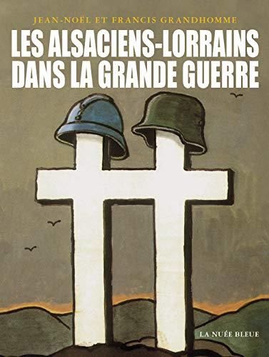 Les Alsaciens-Lorrains dans la Grande guerre
