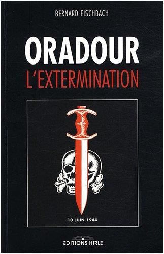 Oradour : L'extermination